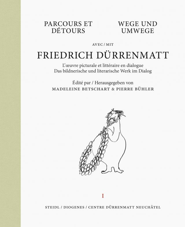 Wege und Umwege mit Friedrich Dürrenmatt Band 1