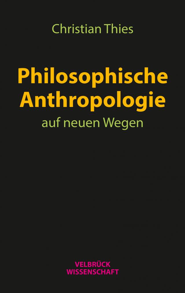 Philosophische Anthropologie auf neuen Wegen