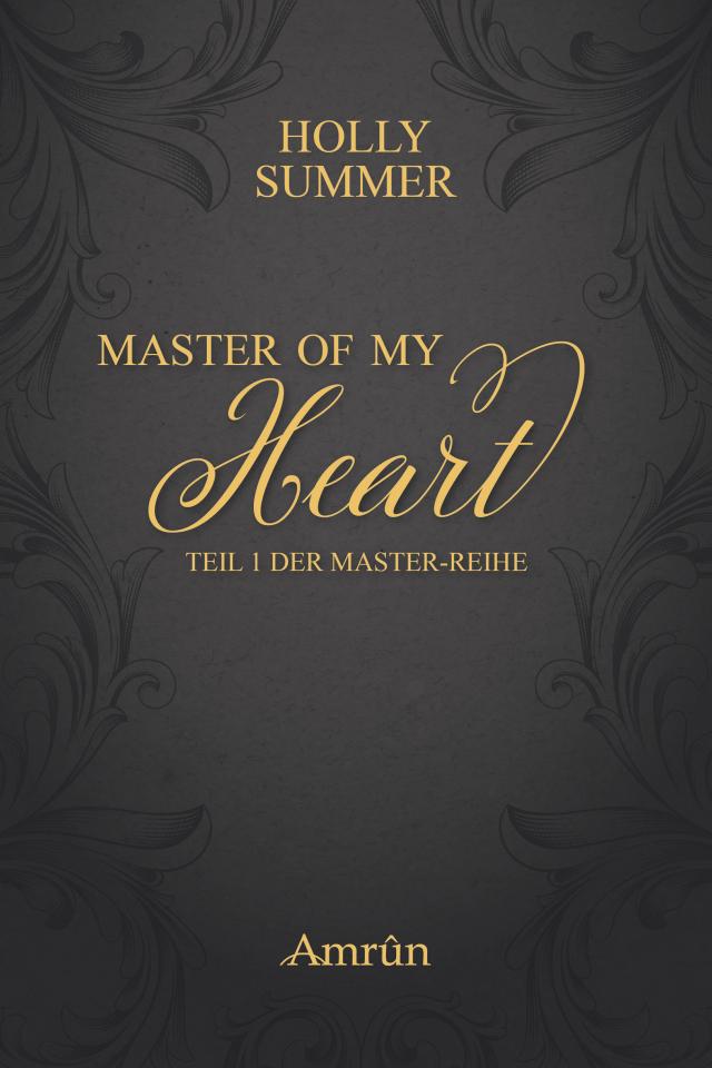 Master of my Heart (Master-Reihe Band 1) Master-Reihe  
