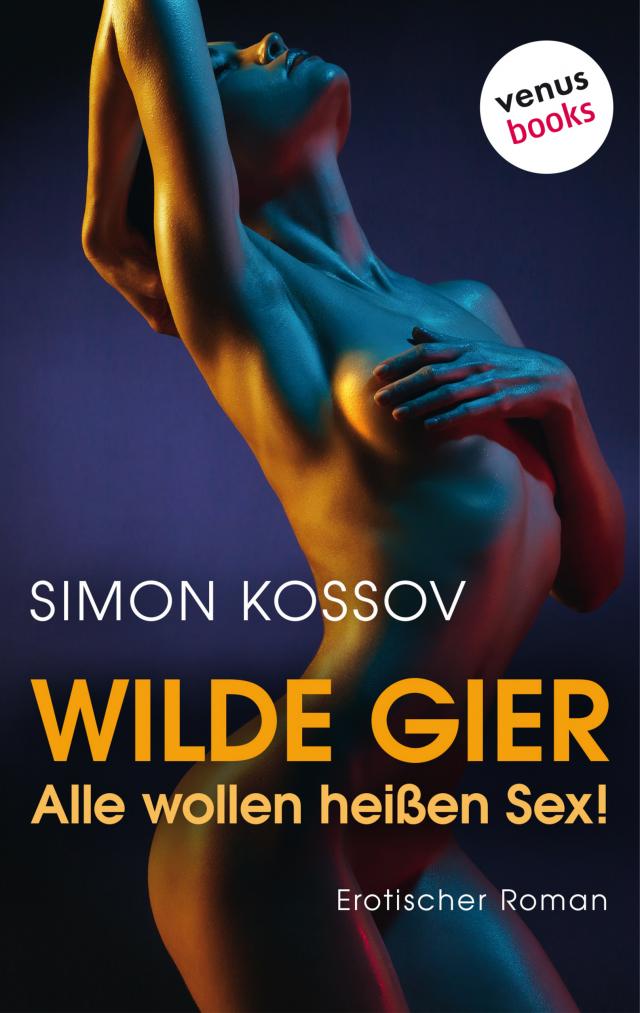Wilde Gier - Alle wollen heißen Sex!