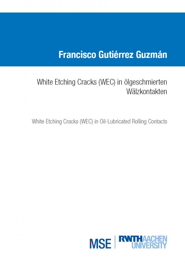 White Etching Cracks (WEC) in ölgeschmierten Wälzkontakten