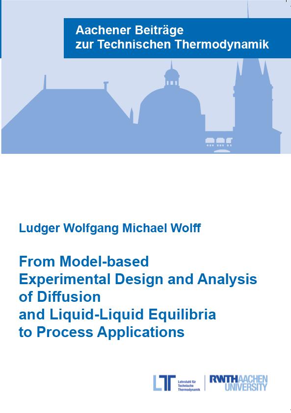 From Model-based Experimental Design and Analysis of Diffusion and Liquid-Liquid Equilibria to Process Applications