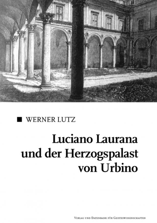 Luciano Laurana und der Herzogspalast von Urbino