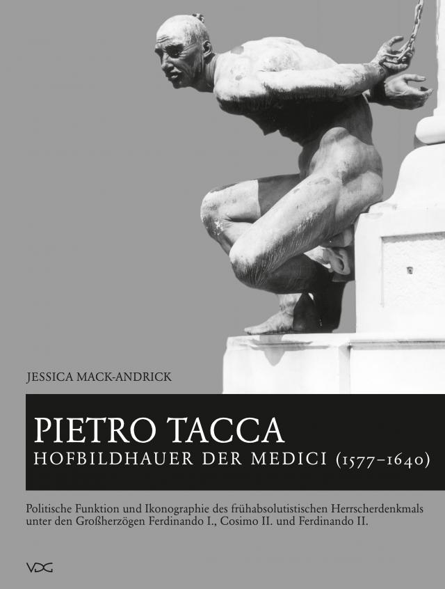Pietro Tacca, Hofbildhauer der Medici (1577–1640)