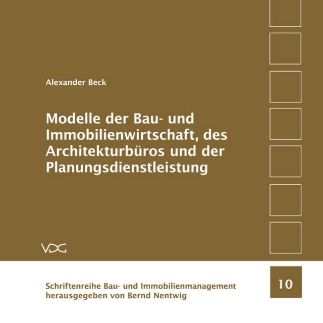 Modelle der Bau- und Immobilienwirtschaft, des Architekturbüros und der Planungsdienstleistung