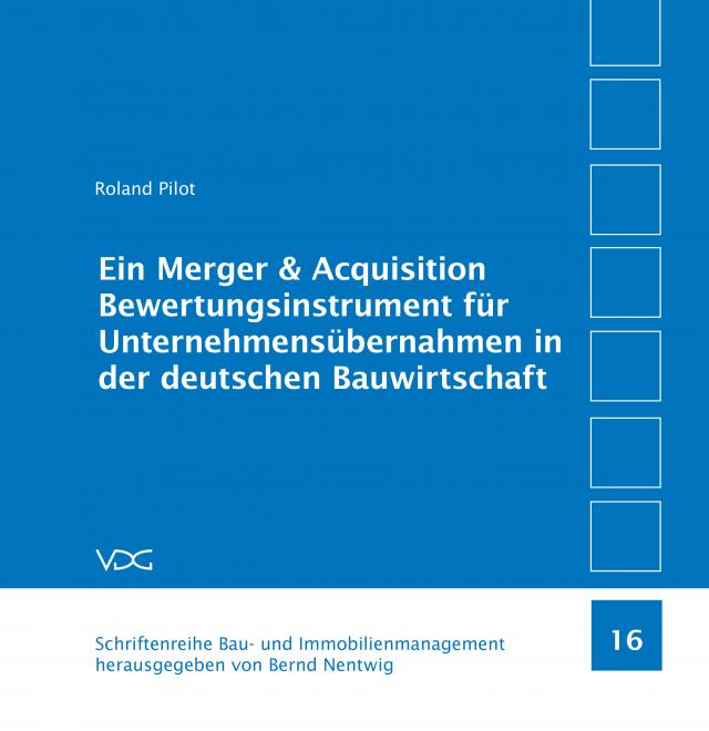 Ein Merger & Acquisition Bewertungsinstrument für Unternehmensübernahmen in der deutschen Bauwirtschaft