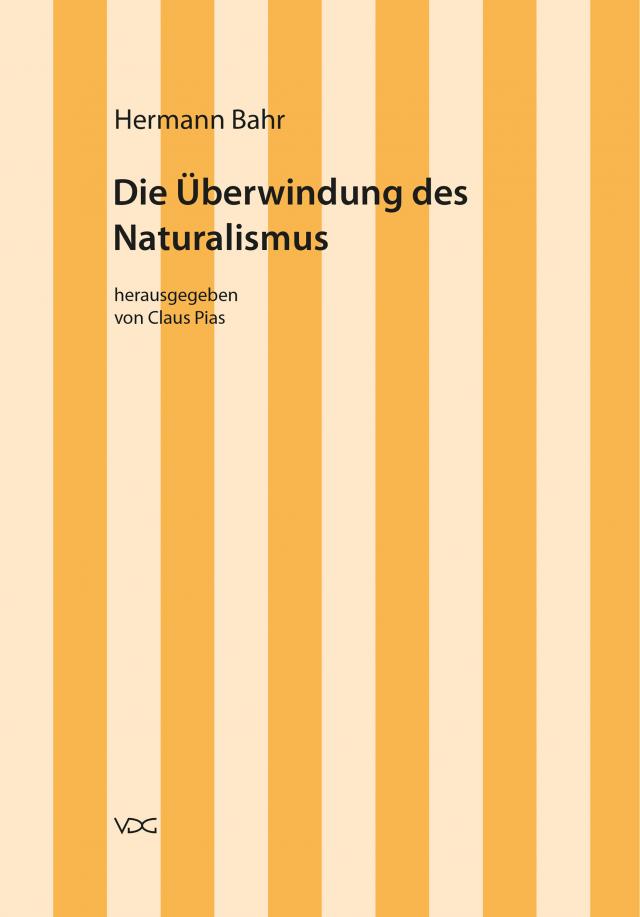 Hermann Bahr / Die Überwindung des Naturalismus