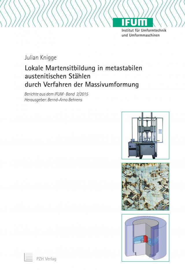 Lokale Martensitbildung in metastabilen austenitischen Stählen durch Verfahren der Massivumformung