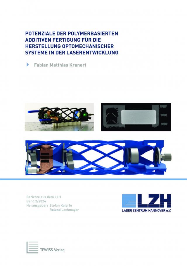 Potenziale der polymerbasierten additiven Fertigung für die Herstellung optomechanischer Systeme in der Laserentwicklung