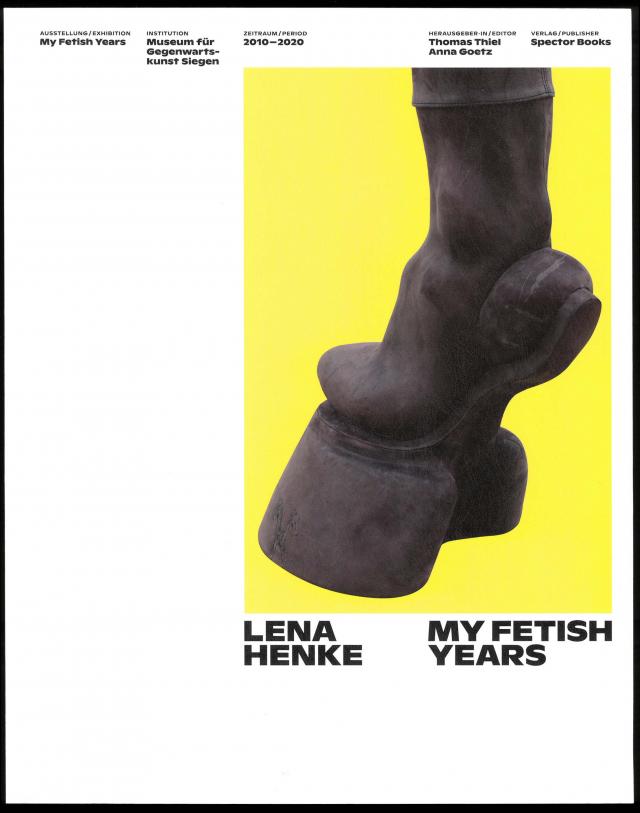 Lena Henke. My Fetish Years