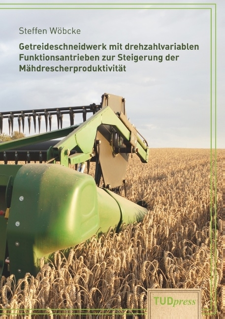 Getreideschneidwerk mit drehzahlvariablen Funktionsantrieben zur Steigerung der  Mähdrescherproduktivität