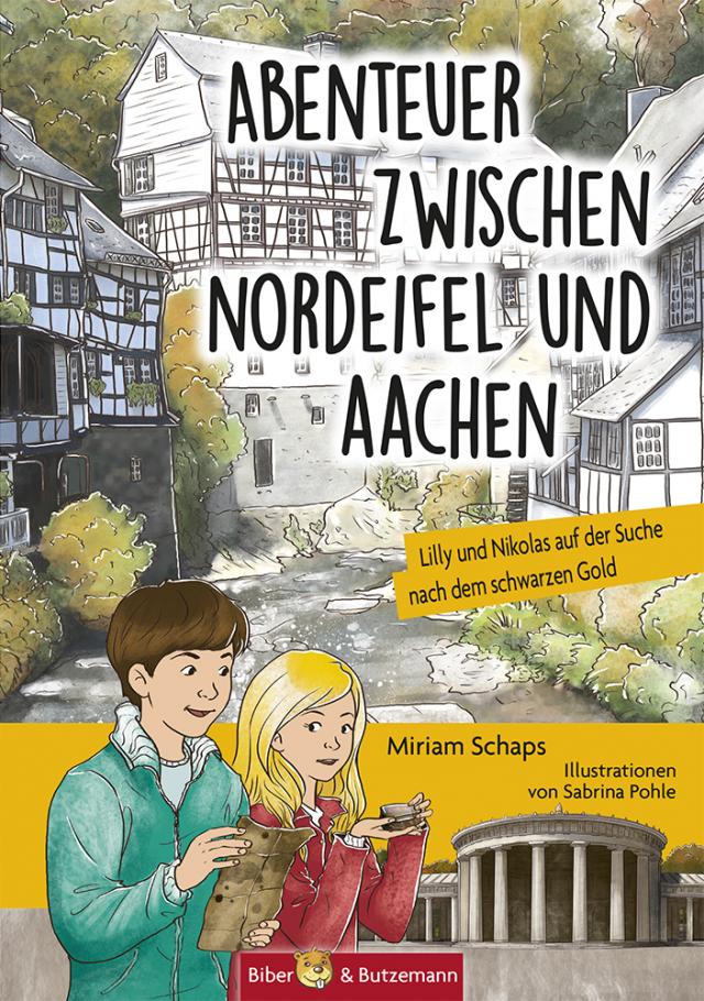 Abenteuer zwischen Nordeifel und Aachen - Lilly und Nikolas auf der Suche nach dem schwarzen Gold