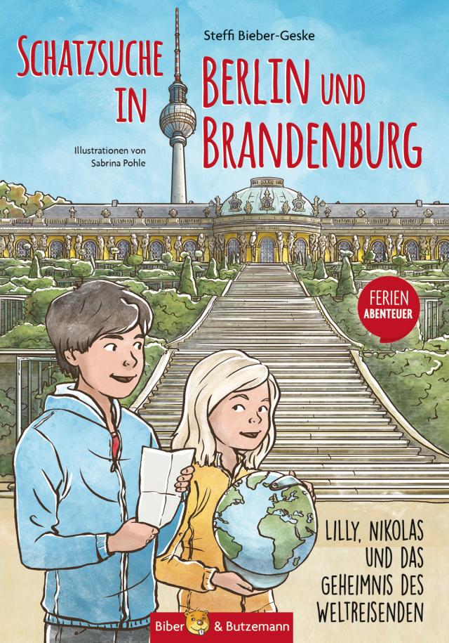 Schatzsuche in Berlin und Brandenburg - Lilly, Nikolas und das Geheimnis des Weltreisenden