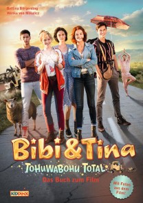 Bibi & Tina - Tohuwabohu total! -  Das Buch zum Film Bibi & Tina  