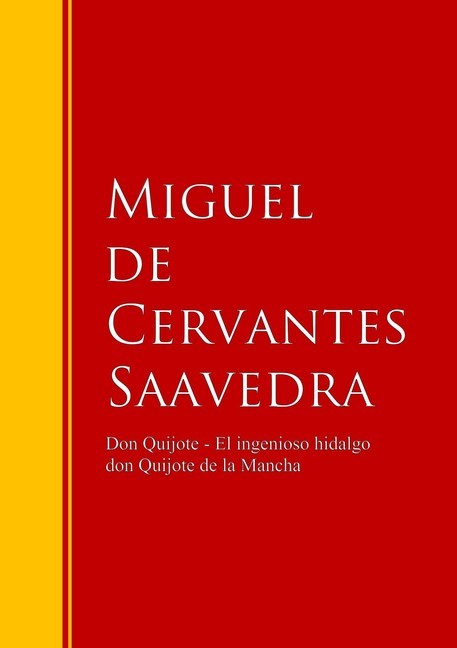 Don Quijote - El ingenioso hidalgo don Quijote de la Mancha Biblioteca de Grandes Escritores  