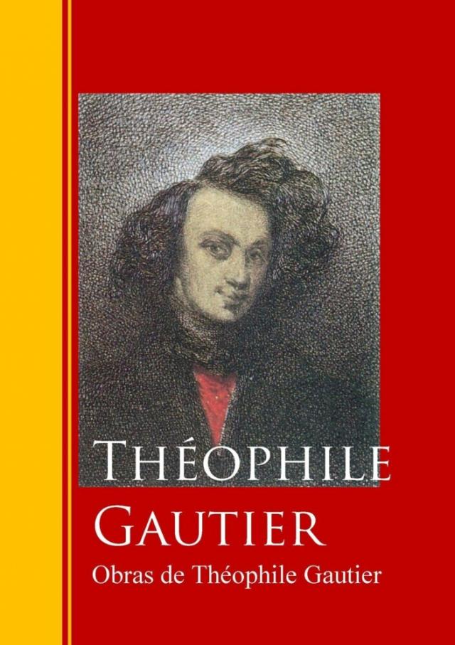 Obras de Théophile Gautier Biblioteca de Grandes Escritores  