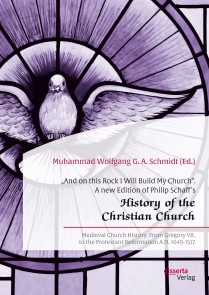 And on this Rock I Will Build My Church&quote;. A new Edition of Philip Schaff's History of the Christian Church&quote;