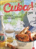 Cuba! 75 Rezepte von der karibischen Sonneninsel
