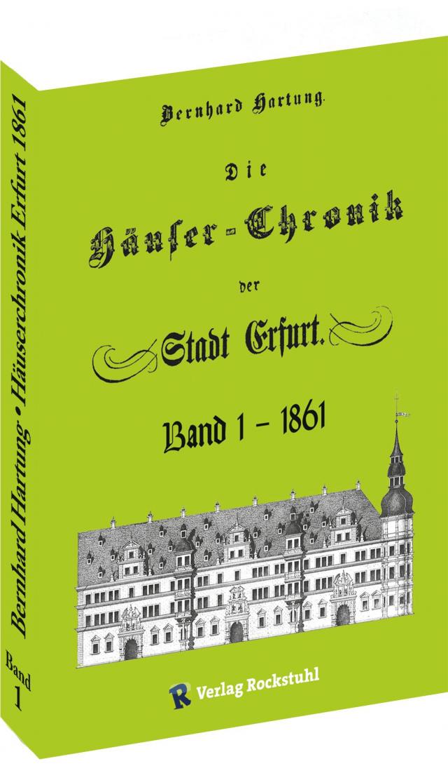 Die Häuser-Chronik der Stadt Erfurt 1861 - Band 1 von 2