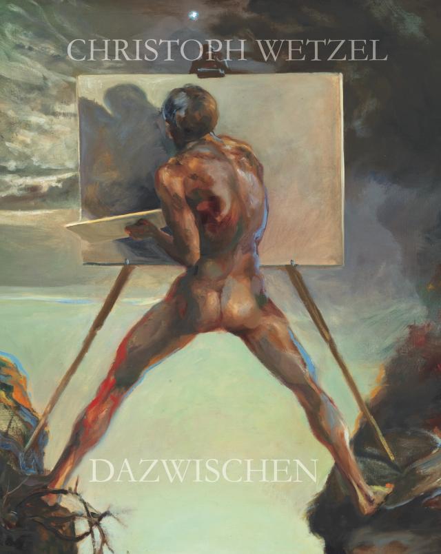 Dazwischen – Christoph Wetzel. Gemälde, Zeichnungen, Druckgrafik, Skulpturen