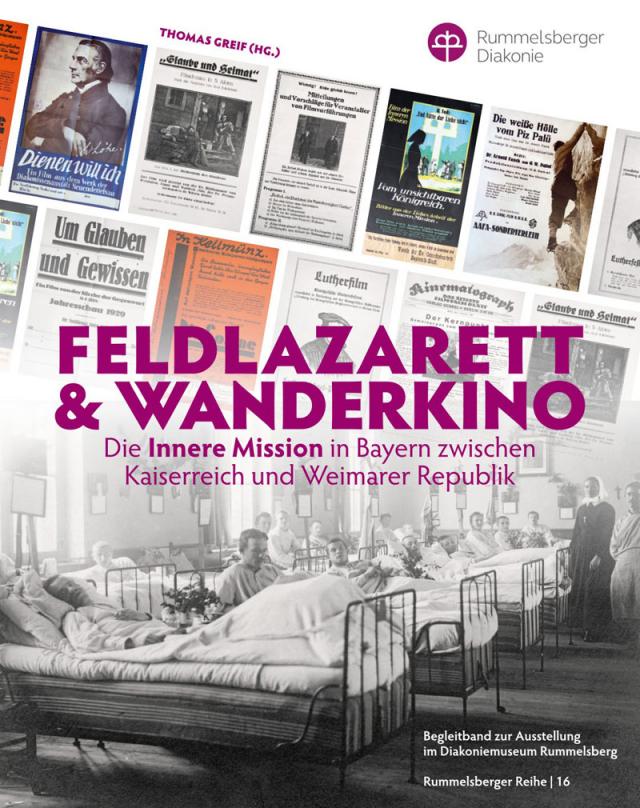 Feldlazarett & Wanderkino – Die Innere Mission in Bayern zwischen Kaiserreich und Weimarer Republik