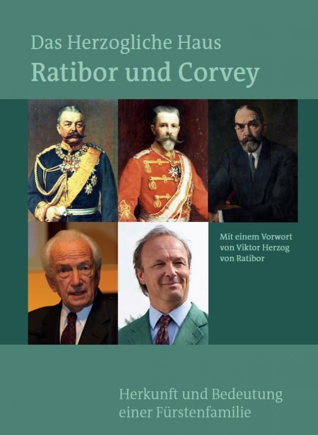 Das Herzogliche Haus Ratibor und Corvey – Geschichte und Bedeutung einer fürstlichen Familie