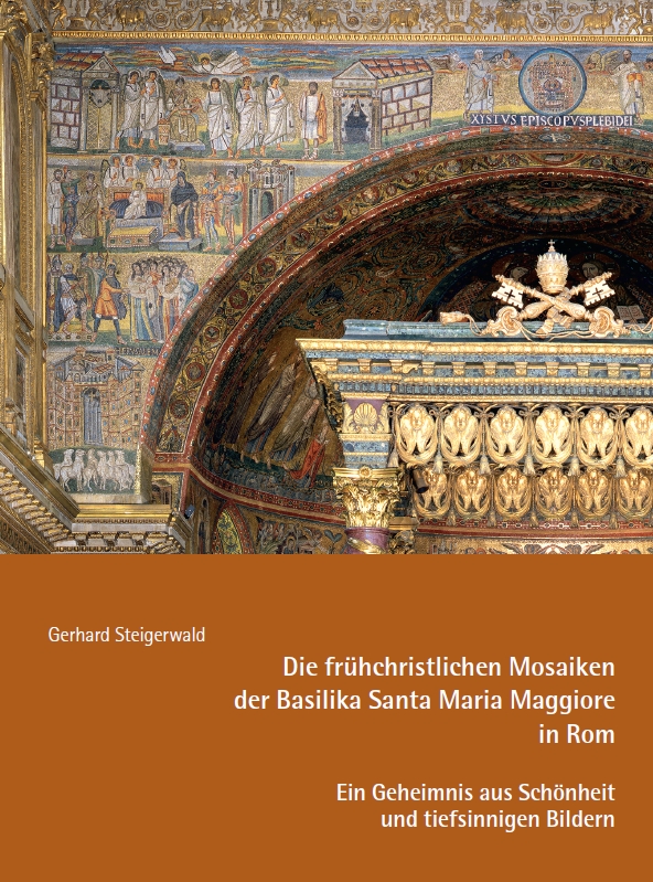 Die frühchristlichen Mosaiken der Basilika Santa Maria Maggiore in Rom – Ein Geheimnis aus Schönheit und tiefsinnigen Bildern