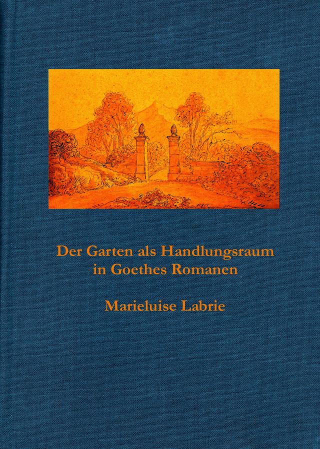Der Garten als Handlungsraum in Goethes Romanen