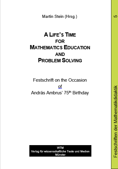 A Life's Time for Mathematics Education and Problem Solving Festschriften der Mathematikdidaktik  