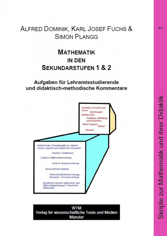 Mathematik in den Sekundarstufen 1 & 2 Skripte zur Mathematik und ihrer Didaktik  