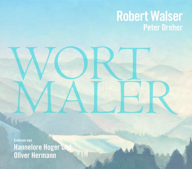 Robert Walser - Wortmaler, 1 Audio-CD