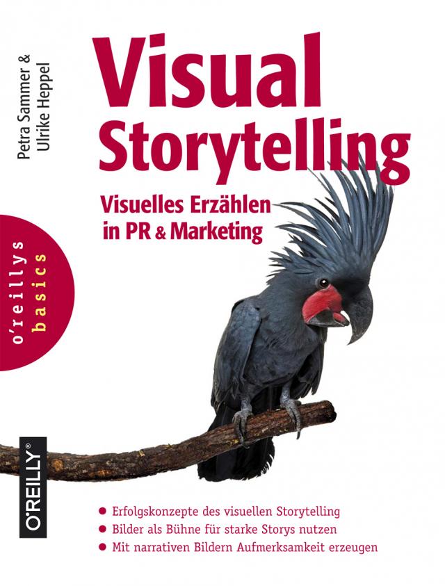 Visual Storytelling Visuelles Erzählen in PR und Marketing. 10.2015.