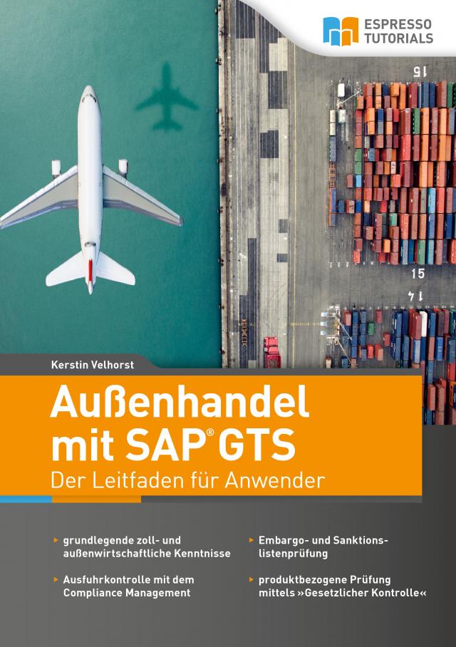 Außenhandel mit SAP GTS – Der Leitfaden für Anwender