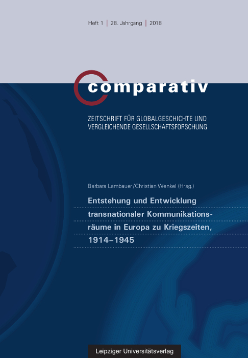 Entstehung und Entwicklung transnationaler Kommunikationsräume in Europa zu Kriegszeiten, 1914-1945