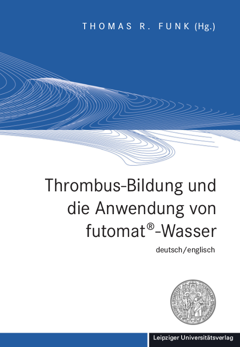 Thrombus-Bildung und die Anwendung von futomat®-Wasser