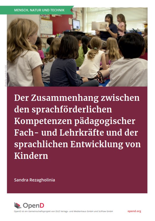 Der Zusammenhang zwischen den sprachförderlichen Kompetenzen pädagogischer Fach- und Lehrkräfte und der sprachlichen Entwicklung von Kindern
