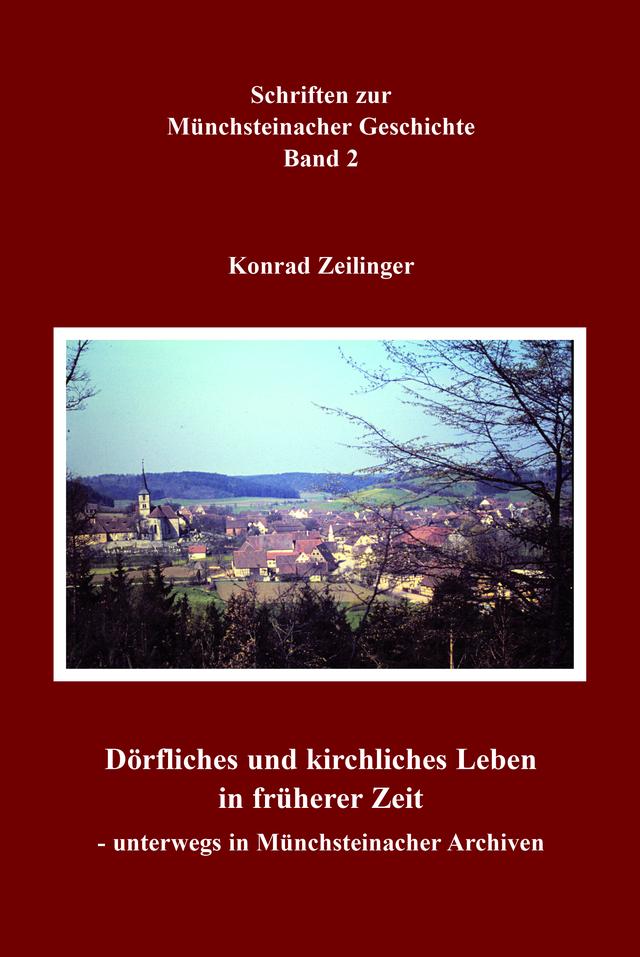 Dörfliches und kirchliches Leben in früherer Zeit - unterwegs in Münchsteinacher Archiven
