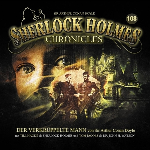 Sherlock Holmes Chronicles - Der verkrüppelte Mann. Tl.108, 1 Audio-CD