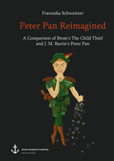 Peter Pan Reimagined. A Comparison of Brom's The Child Thief and J. M. Barrie's Peter Pan