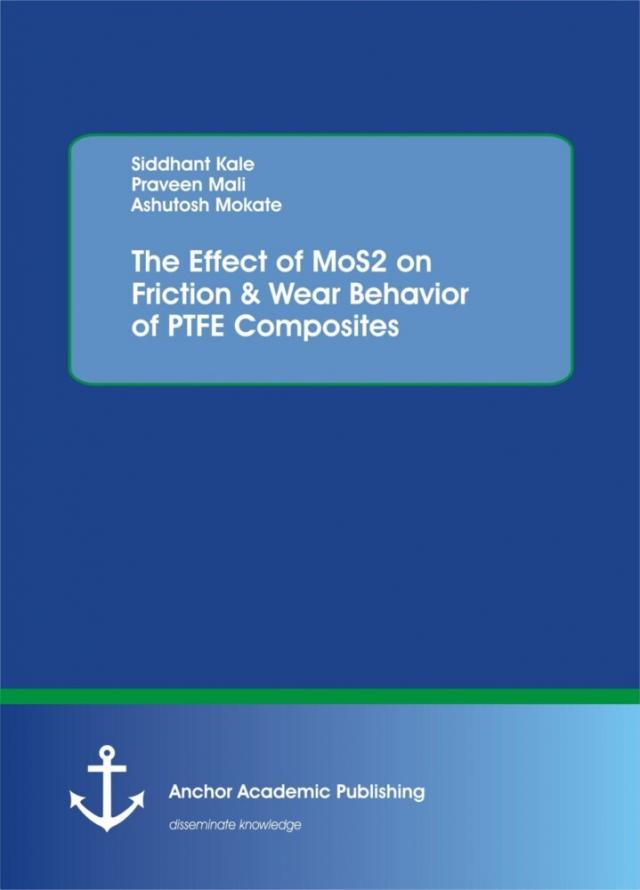 Effect of MoS2 on Friction & Wear Behavior of PTFE Composites