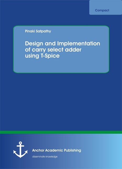 Design and Implementation of carry select adder using T-Spice