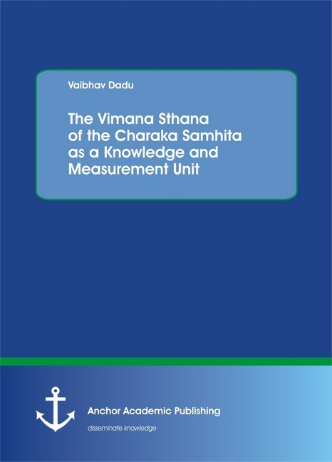 Vimana Sthana of the Charaka Samhita as a Knowledge and Measurement Unit