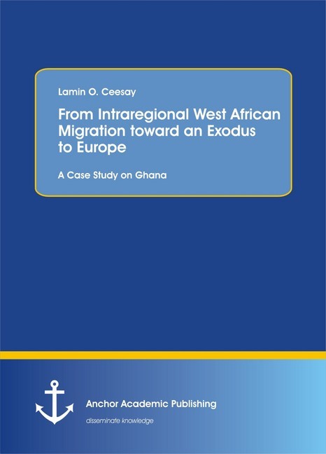 From Intraregional West African Migration toward an Exodus to Europe. A Case Study on Ghana