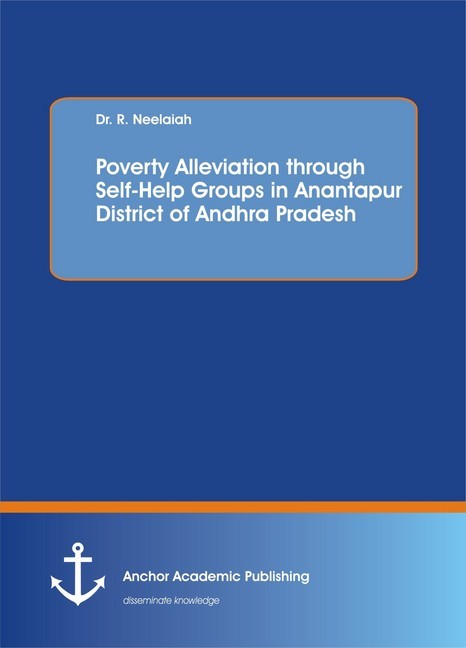 Poverty Alleviation through Self-Help Groups in Anantapur District of Andhra Pradesh
