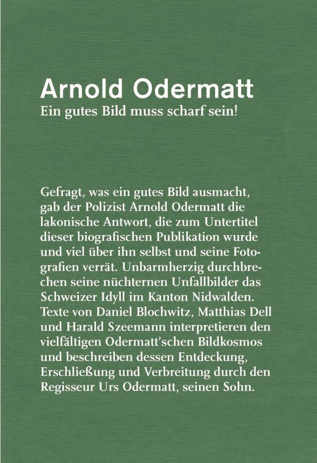 Arnold Odermatt, Ein gutes Bild muss scharf sein!