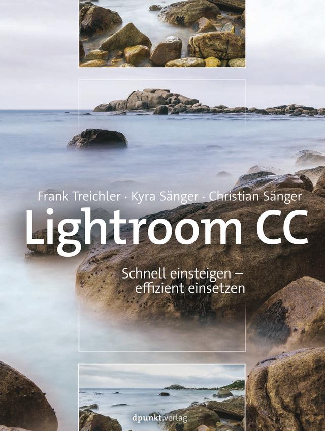 Lightroom CC - Schnell einsteigen - effizient einsetzen