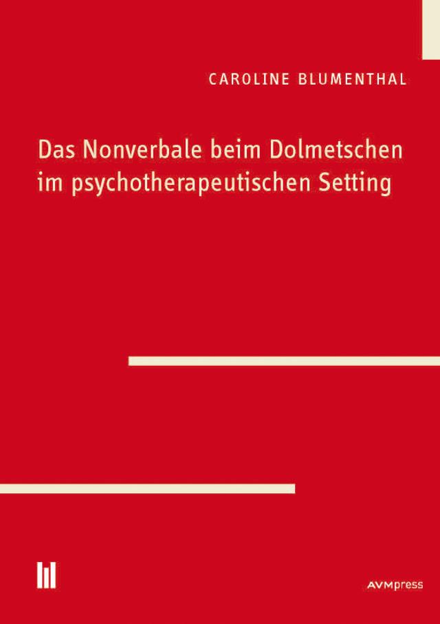 Das Nonverbale beim Dolmetschen im psychotherapeutischen Setting