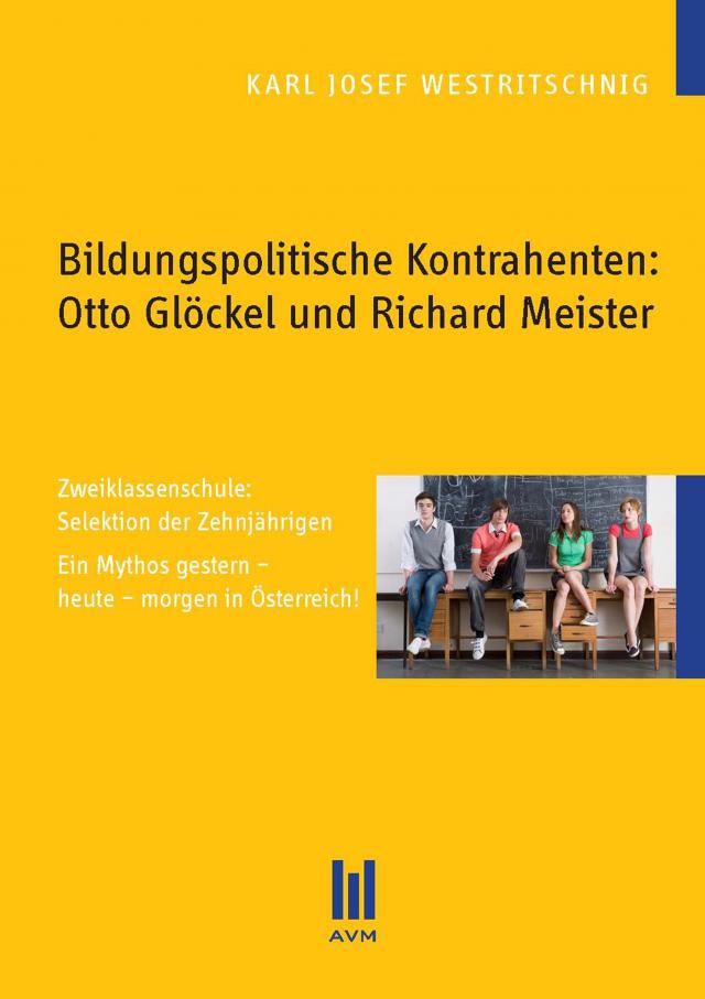 Bildungspolitische Kontrahenten: Otto Glöckel und Richard Meister
