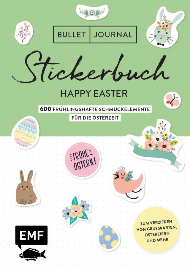 Bullet Journal – Stickerbuch Happy Easter: 600 frühlingshafte Schmuckelemente für die Osterzeit
