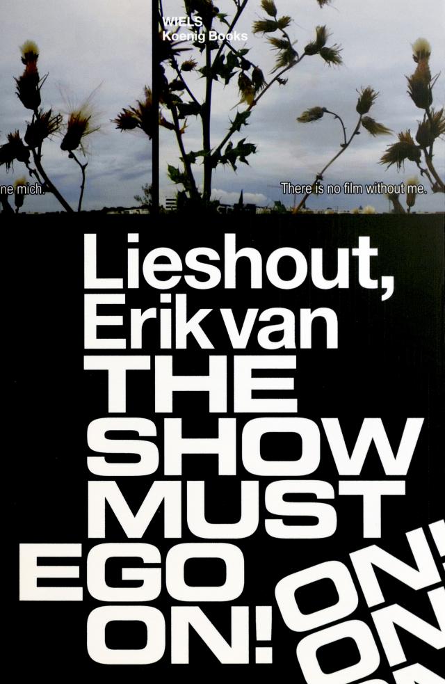 Erik van Lieshout. The Show Must Ego On